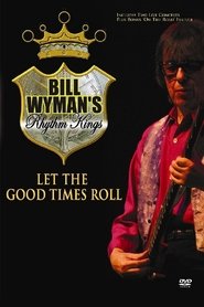 Poster Bill Wyman's Rhythm Kings: Let the Good Times Roll 2013
