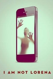 I Am Not Lorena (2014)