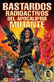 Bastardos radioactivos del apocalipsis mutante (2025)
