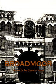 Broadmoor: A History of the Criminally Insane