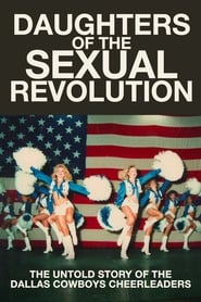 Poster for Daughters of the Sexual Revolution: The Untold Story of the Dallas Cowboys Cheerleaders