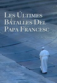 Les dernières batailles du pape François
