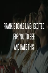 Frankie Boyle Live: Excited for You to See and Hate This
