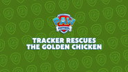 Tracker Rescues the Golden Chicken