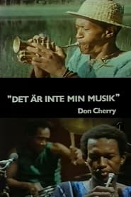 "It Is Not My Music": Don Cherry Swedish TV Documentary 1978