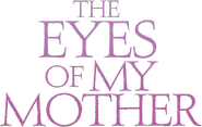 The Eyes of My Mother Logo