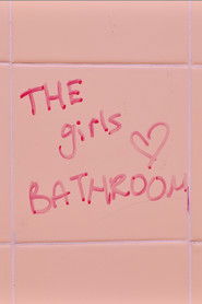 THE GIRLS BATHROOM: A DOCUMENTARY