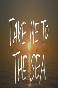 take me to the sea