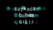 Şapkadan Babam Çıktı en streaming