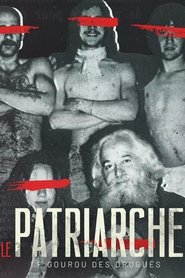 Le Patriarche, le gourou des drogués (2025)