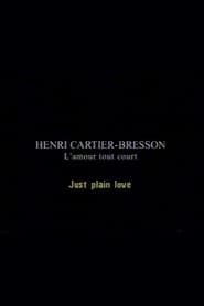Henri Cartier Bresson - Just Plain Love