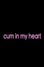 Poster Cum in My Heart