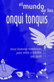 El mundo de los Onqui Tonqui 2002 Besplatan neograničeni pristup