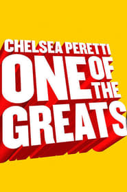 Chelsea Peretti: One of the Greats streaming