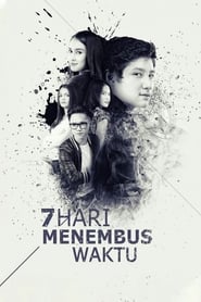 7 Hari Menembus Waktu 2015