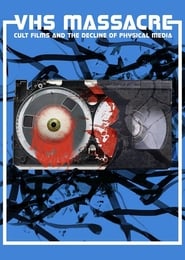 كامل اونلاين VHS Massacre: Cult Films and the Decline of Physical Media 2016 مشاهدة فيلم مترجم