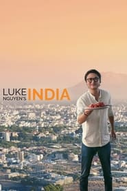 مترجم أونلاين وتحميل كامل Luke Nguyen’s India مشاهدة مسلسل