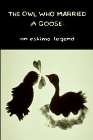 The Owl Who Married a Goose: An Eskimo Legend постер