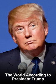 The World According to President Trump