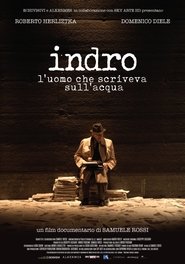 Indro. L'uomo che scriveva sull'acqua film gratis Online