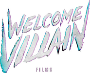 Welcome Villain Films