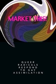 Poster Market This!: Queer Radicals Respond to Gay Assimilation 2003