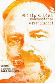 Philip K. Dick: fantascienza e pseudomondi