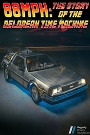 88MPH: The Story of the DeLorean Time Machine (2021)