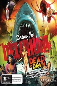 Poster Drive-In Delirium: Dead By Dawn