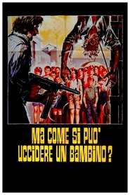 Ma come si può uccidere un bambino?) Ma come si può uccidere un bambino? (1976)