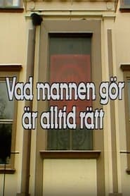 Vad mannen gör är alltid det rätta