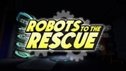 Robots to the Rescue