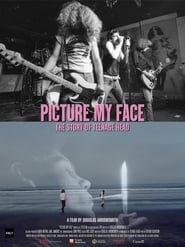 Picture My Face: The Story Of Teenage Head 123movies