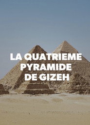 La Quatrième Pyramide de Gizeh