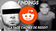 La FACE CACHÉE de Reddit #1 - 5 étranges histoires de redditors - Findings N°36