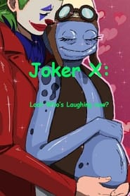 Joker X: Look Who's Laughing Now?