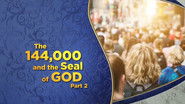 144,000 and the Seal of God, Pt. 2
