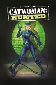 Catwoman: Hunted (2022) Catwoman: Hunted (2022)