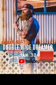 Ginger Billy: Double Wide Dreamer (2024)