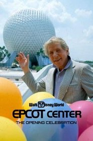 Full Cast of EPCOT Center: The Opening Celebration