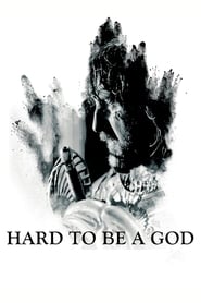 Hard to Be a God (2014)