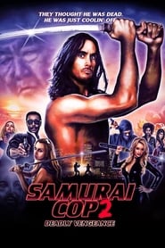 Samurai Cop 2: Deadly Vengeance movie