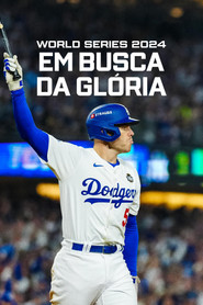 World Series 2024: Em busca da gl&oacute;ria (2025)
