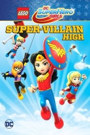 LEGO DC Super Hero Girls: Super-Villain High 2018 吹き替え 無料動画