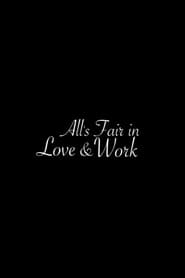 Poster All's Fair in Love & Work