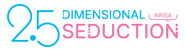 2.5 Dimensional Seduction Logo
