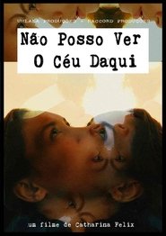 Não Posso Ver O Céu Daqui (2022)