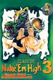 Poster Class of Nuke 'Em High 3: The Good, the Bad and the Subhumanoid 1994