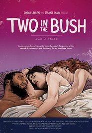 Two in the Bush: A Love Story (2018) Two in the Bush: A Love Story (2018)