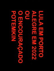 lula em porto alegre em 2022 ou o encouraçado potemkin
